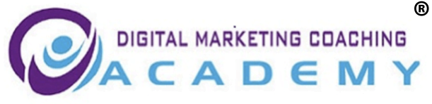 Digital Marketing Coaching Academy ® Digital Marketing Coaching Academy ®